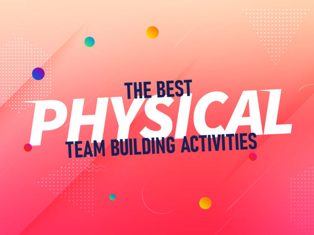 The Best Physical Team Building Activities