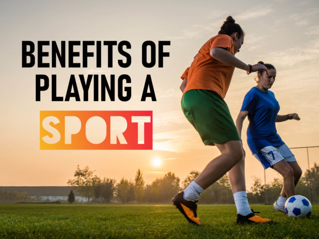 What Are the Benefits of Playing a Sport for Your Health?